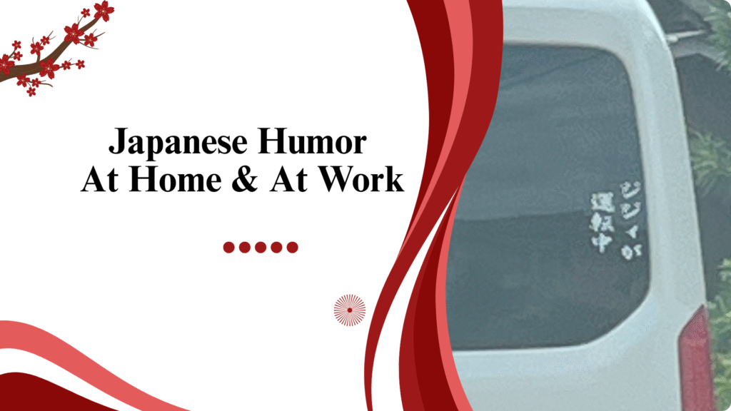Japanese humor at home and at work