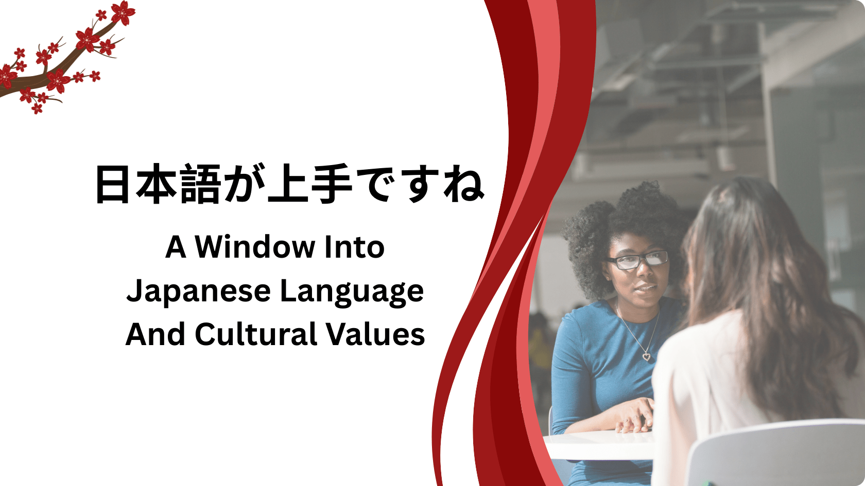 日本語が上手ですね:Japanese Communication and Cultural Values