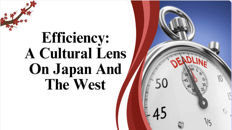 Efficiency: A Cultural Lens On Japan And The West