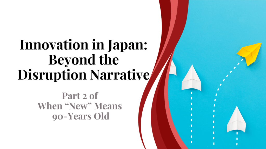 Innovation in Japan: Beyond the Disruption Narrative