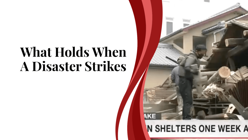 What Holds When A Disaster Strikes, Japan Earthquake
